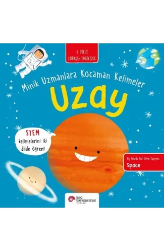 Uzay- Minik Uzmanlara Kocaman Kelimeler (İki Dilli Türkçe-İngilizce)