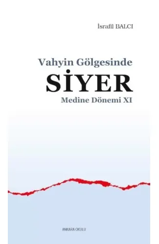 Vahyin Gölgesinde Siyer Medine Dönemi XI