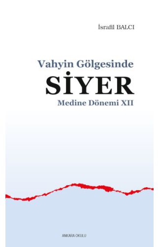 Vahyin Gölgesinde Siyer Medine Dönemi XII