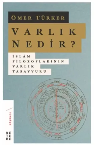 Varlık Nedir? - İslam Filozoflarının Varlık Tasavvuru