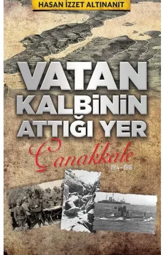 Vatan Kalbinin Attığı Yer Çanakkale