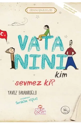 Vatanını Kim Sevmez ki! - Erdem Hikayeleri