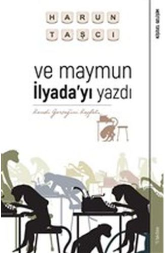 Ve Maymun İlyada’yı Yazdı - Kendi Gerçeğini Keşfet