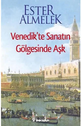 Venedik'te Sanatın Gölgesinde Aşk