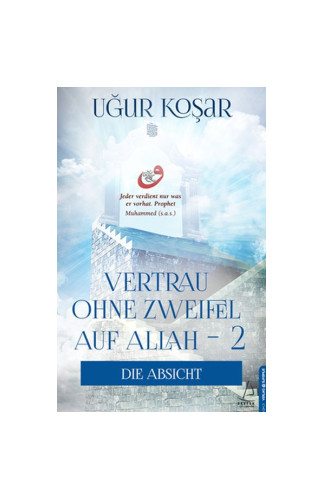 Vertrau Ohne Zweifel Auf Allah 2 - Die Absicht