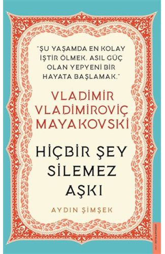 Vladimir Vladimiroviç Mayakovski - Hiçbir Şey Silemez Aşkı