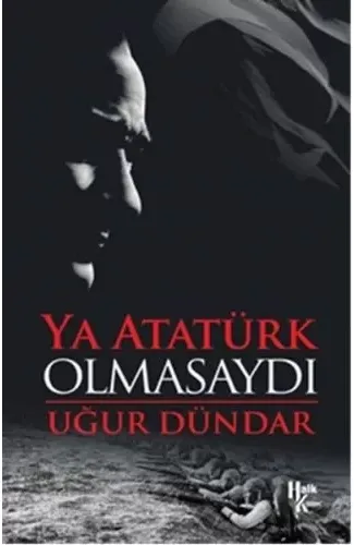 Ya Atatürk Olmasaydı