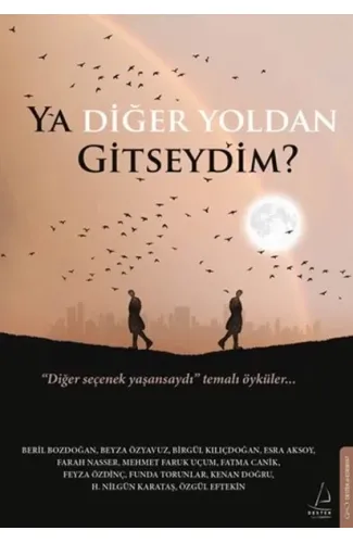 Ya Diğer Yoldan Gitseydim?