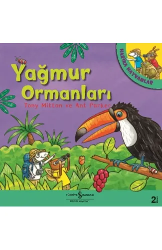 Yağmur Ormanları - Harika Hayvanlar