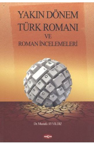 Yakın Dönem Türk Romanı ve Roman İncelemeleri