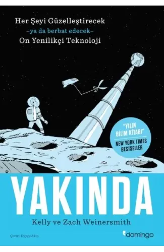 Yakında - Her Şeyi Güzelleştirecek Ya da Berbat Edecek On Yenilikçi Teknoloji