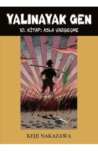 Yalınayak Gen 10. Kitap - Asla Vazgeçme