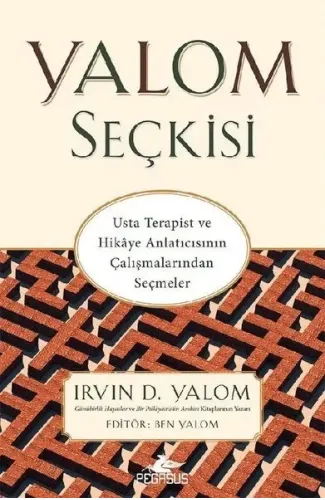 Yalom Seçkisi - Usta Terapist ve Hikaye Anlatıcısının Çalışmalarından Seçmeler