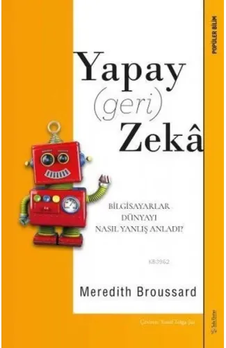 Yapay (Geri) Zeka - Bilgisayarlar Dünyayı Nasıl Yanlış Anladı?