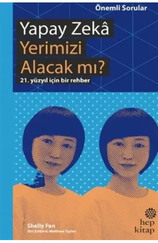 Yapay Zeka Yerimizi Alacak mı? - 21. Yüzyıl İçin Bir Rehber