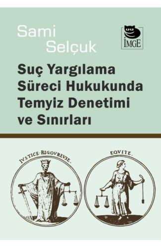 Yargılama Süreci Hukukunda Temyiz Denetimi ve Sınırları