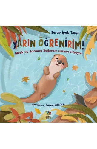 Yarın Öğrenirim! - Minik Su Samuru Bağımsız Olmayı Erteliyor