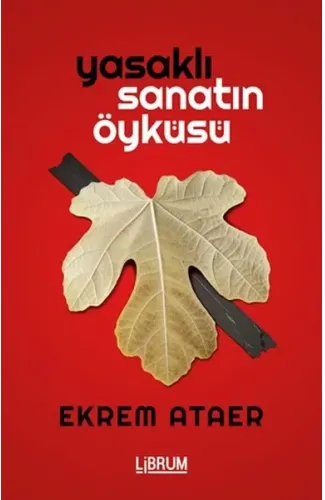 Yasaklı Sanatın Öyküsü