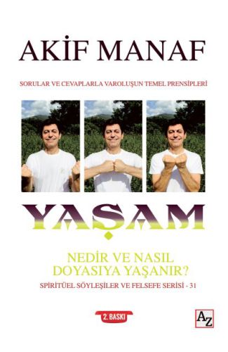 Yaşam Nedir ve Nasıl Doyasıya Yaşanır?