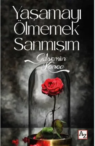 Yaşamayı Ölmemek Sanmışım