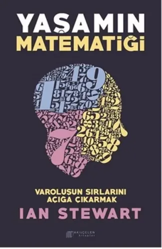 Yaşamın Matematiği - Varoluşun Sırlarını Açığa Çıkarmak