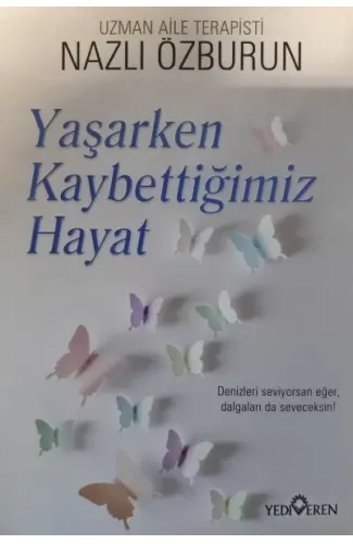 Yaşarken Kaybettiğimiz Hayat