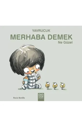 Yavrucuk- Merhaba Demek Ne Güzel