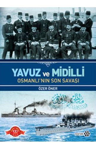 Yavuz ve Midilli Osmanlı'nın Son Savaşı