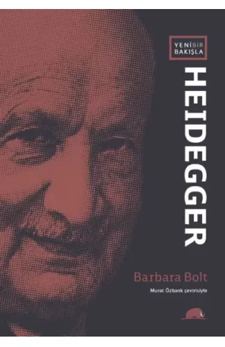 Yeni Bir Bakışla Heidegger