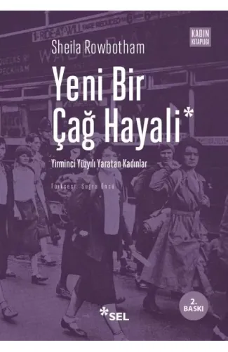 Yeni Bir Çağ Hayali Yirminci Yüzyılı Yaratan Kadınlar