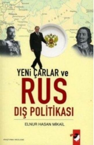 Yeni Çarlar ve Rus Dış Politikası