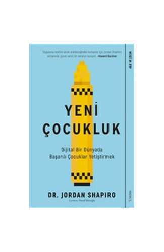 Yeni Çocukluk - Dijital Bir Dünyada Başarılı Çocuklar Yetiştirmek