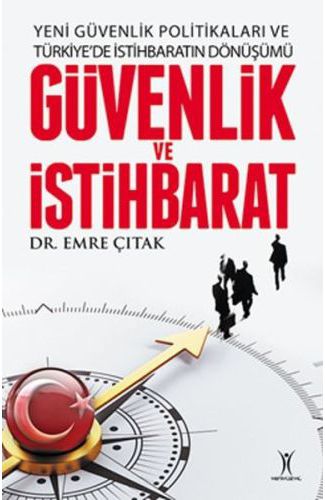 Yeni Güvenlik Politikaları ve Türkiyede İstihbaratın Dönüşümü Güvenlik ve İstihbarat