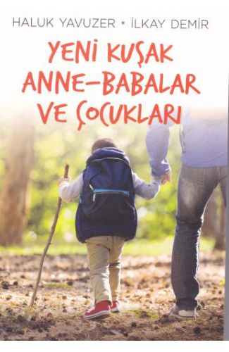 Yeni Kuşak Anne-Babalar ve Çocuklar