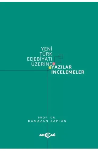 Yeni Türk Edebiyatı Üzerine Yazılar İncelemeler