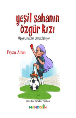 Yeşil Sahanın Özgür Kızı - Özgür, Hakem Olmak İstiyor