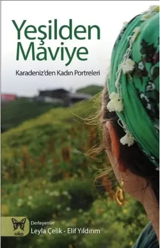 Yeşilden Maviye  Karadeniz'den Kadın Portreleri