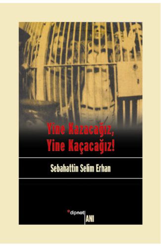 Yine Kazacağız, Yine Kaçacağız!