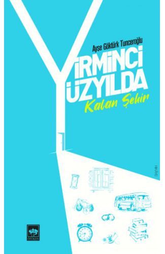 Yirminci Yüzyılda Kalan Şehir