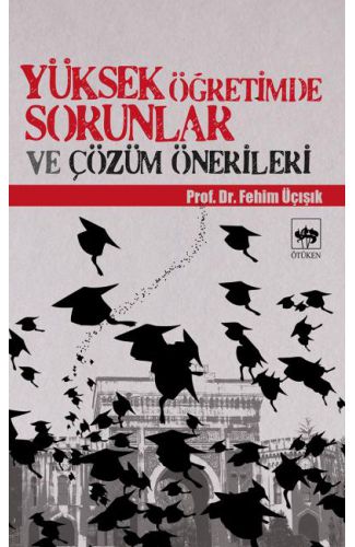 Yüksek Öğretimde Sorunlar ve Çözüm Önerileri