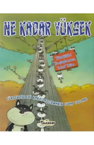 Yükseklikleri Karşılaştırmanın Tuhaf Yolları - Ne Kadar Yüksek