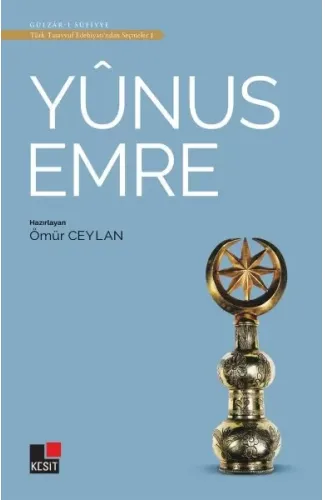 Yunus Emre - Türk Tasavvuf Edebiyatı'ndan Seçmeler 1