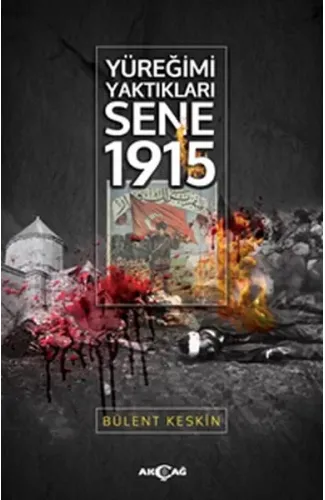 Yüreğimi Yaktıkları Sene 1915