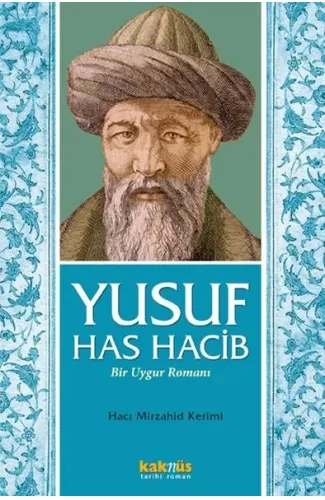 Yusuf Has Hacib - Bir Uygur Romanı