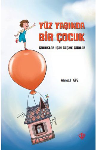 Yüz Yaşında Bir Çocuk - Çocuklar İçin Seçme Şiirler