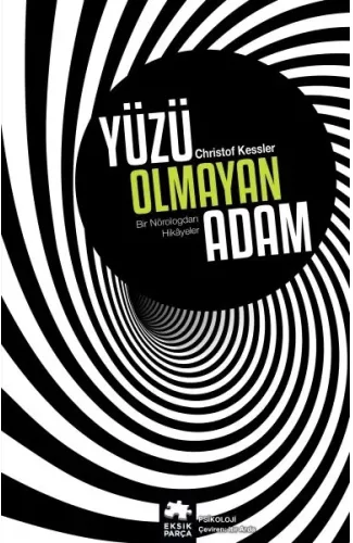 Yüzü Olmayan Adam - Bir Nörologdan Hikayeler