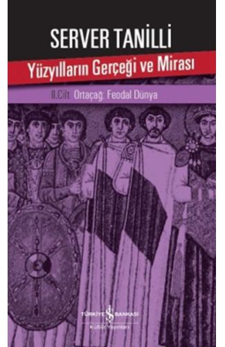 Yüzyılların Gerçeği ve Mirası 2. Cilt - Ortaçağ: Feodal Dünya