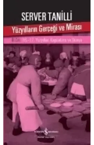 Yüzyılların Gerçeği ve Mirası 3. Cilt - 16.-17. Yüzyıllar: Kapitalizm ve Dünya