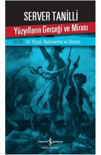 Yüzyılların Gerçeği ve Mirası 4. Cilt - 18. Yüzyıl: Aydınlanma ve Devrim