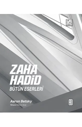 Zaha Hadid : Bütün Eserleri